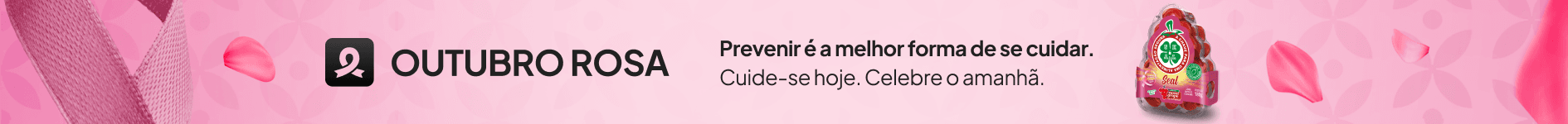 Outubro Rosa. Prevenir é a melhor forma de se cuidar. Cuide-se hoje. Celebre o amanhã.